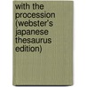 With The Procession (Webster's Japanese Thesaurus Edition) door Inc. Icon Group International