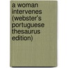 A Woman Intervenes (Webster's Portuguese Thesaurus Edition) door Inc. Icon Group International
