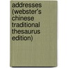 Addresses (Webster's Chinese Traditional Thesaurus Edition) door Inc. Icon Group International