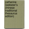 Catherine (Webster's Chinese Traditional Thesaurus Edition) door Inc. Icon Group International