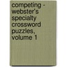 Competing - Webster's Specialty Crossword Puzzles, Volume 1 by Inc. Icon Group International
