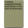 Creating Neighbourhoods and Places in the Built Environment door D. Chapman