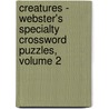Creatures - Webster's Specialty Crossword Puzzles, Volume 2 door Inc. Icon Group International
