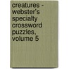 Creatures - Webster's Specialty Crossword Puzzles, Volume 5 by Inc. Icon Group International