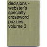Decisions - Webster's Specialty Crossword Puzzles, Volume 3 by Inc. Icon Group International