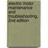 Electric Motor Maintenance And Troubleshooting, 2Nd Edition door Augie Hand