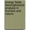 Energy Fields Electrophotonic Analysis In Humans And Nature by Konstantin Korotkov