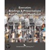 Executive Briefings & Presentations Best Practices Handbook door J. Robert Parkinson