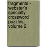 Fragments - Webster's Specialty Crossword Puzzles, Volume 2 door Inc. Icon Group International