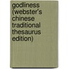Godliness (Webster's Chinese Traditional Thesaurus Edition) door Inc. Icon Group International