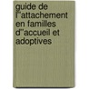 Guide de l''attachement en familles d''accueil et adoptives door Mary Beek