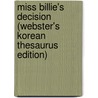 Miss Billie's Decision (Webster's Korean Thesaurus Edition) by Inc. Icon Group International