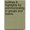 Outlines & Highlights For Communicating In Groups And Teams by Gay Lumsden