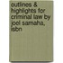 Outlines & Highlights For Criminal Law By Joel Samaha, Isbn