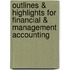 Outlines & Highlights For Financial & Management Accounting