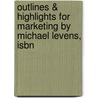 Outlines & Highlights For Marketing By Michael Levens, Isbn door Michael Levens