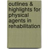 Outlines & Highlights For Physical Agents In Rehabilitation by Michelle Cameron