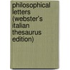 Philosophical Letters (Webster's Italian Thesaurus Edition) by Inc. Icon Group International