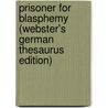 Prisoner For Blasphemy (Webster's German Thesaurus Edition) door Inc. Icon Group International