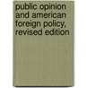 Public Opinion and American Foreign Policy, Revised Edition door Ole Rudolf Holsti