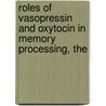 Roles of Vasopressin and Oxytocin in Memory Processing, The door Barbara McEwen