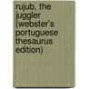 Rujub, The Juggler (Webster's Portuguese Thesaurus Edition) door Inc. Icon Group International