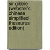 Sir Gibbie (Webster's Chinese Simplified Thesaurus Edition) by Inc. Icon Group International