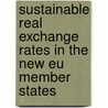 Sustainable Real Exchange Rates In The New Eu Member States by Katerina Smadkova