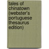 Tales Of Chinatown (Webster's Portuguese Thesaurus Edition) door Inc. Icon Group International