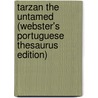 Tarzan The Untamed (Webster's Portuguese Thesaurus Edition) door Inc. Icon Group International