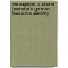 The Exploits Of Elaine (Webster's German Thesaurus Edition) door Inc. Icon Group International