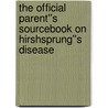 The Official Parent''s Sourcebook on Hirshsprung''s Disease door Icon Health Publications