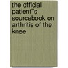 The Official Patient''s Sourcebook on Arthritis of the Knee door Icon Health Publications