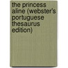 The Princess Aline (Webster's Portuguese Thesaurus Edition) door Inc. Icon Group International