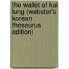 The Wallet Of Kai Lung (Webster's Korean Thesaurus Edition) door Inc. Icon Group International