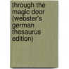 Through The Magic Door (Webster's German Thesaurus Edition) by Inc. Icon Group International