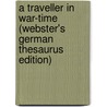 A Traveller In War-Time (Webster's German Thesaurus Edition) door Inc. Icon Group International