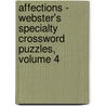 Affections - Webster's Specialty Crossword Puzzles, Volume 4 by Inc. Icon Group International