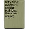 Betty Zane (Webster's Chinese Traditional Thesaurus Edition) by Inc. Icon Group International