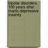 Bipolar Disorders. 100 Years After Manic-Depressive Insanity by Jules Angst