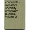 Continents - Webster's Specialty Crossword Puzzles, Volume 2 door Inc. Icon Group International