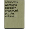 Continents - Webster's Specialty Crossword Puzzles, Volume 3 by Inc. Icon Group International