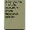 Diary, Jan-Feb 1665-66 (Webster's Italian Thesaurus Edition) door Inc. Icon Group International