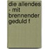 Die Allendes - Mit Brennender Geduld F