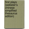 First Plays (Webster's Chinese Simplified Thesaurus Edition) door Inc. Icon Group International