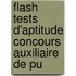 Flash Tests D'Aptitude Concours Auxiliaire De Pu