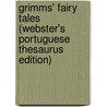 Grimms' Fairy Tales (Webster's Portuguese Thesaurus Edition) door Inc. Icon Group International