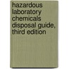 Hazardous Laboratory Chemicals Disposal Guide, Third Edition door Margaret-Ann Armour