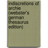 Indiscretions Of Archie (Webster's German Thesaurus Edition) door Inc. Icon Group International