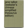 Jane Talbot (Webster's Chinese Simplified Thesaurus Edition) door Inc. Icon Group International